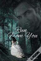 Run From You