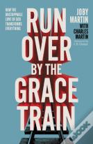 Run Over By The Grace Train