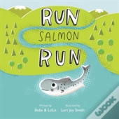 Run Salmon Run