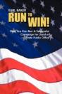 Run To Win!: How You Can Run A Successful Campaign For Local Or State Public Office - Preview