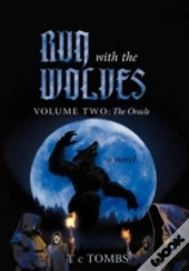 Run With The Wolves: Volume Two: The Ora