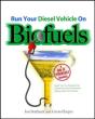 Run Your Diesel Vehicle On Biofuels: A Do-It-Yourself Manual - Preview