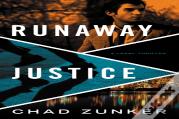 Runaway Justice