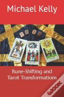 Rune-Shifting And Tarot Transformations