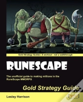 Runescape: The Unofficial Guide To Making Millions In The Runescape Mmorpg Gold Strategy Guide