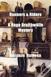 Runners & Riders - A Hugo Braithwaite Mystery - Book 3
