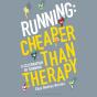 Running: Cheaper Than Therapy - Preview