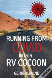 Running From Covid In Our Rv Cocoon