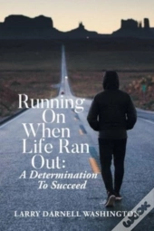 Running On When Life Ran Out: A Determin