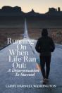 Running On When Life Ran Out: A Determin - Preview