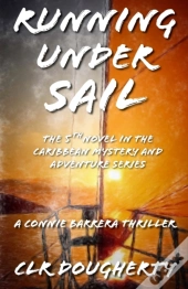 Running Under Sail - A Connie Barrera Th