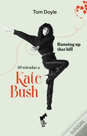 Capa do artigo Running Up That Hill: 50 Miradas A Kate Bush