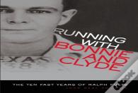 Running With Bonnie And Clyde