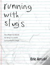 Running With Slugs