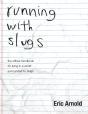 Running With Slugs - Preview