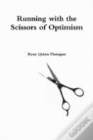 Running With The Scissors Of Optimism
