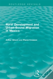 Rural Development And Urban-Bound Migration In Mexico