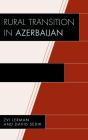 Rural Transition In Azerbaijan - Preview