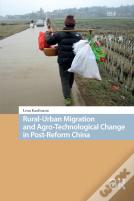 Rural-Urban Migration And Agro-Technological Change In Post-Reform China