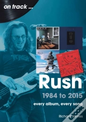 Rush 1984 To 2015 On Track
