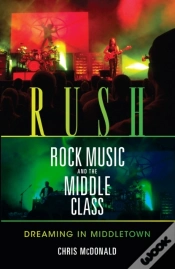 Capa do artigo Rush, Rock Music, And The Middle Class