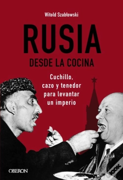 Capa do artigo Rusia Desde La Cocina. Cuchillo, Cazo Y Tenedor Para Levantar Un Imperio
