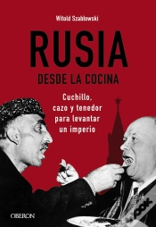 Capa do artigo Rusia Desde La Cocina. Cuchillo, Cazo Y Tenedor Para Levantar Un Imperio