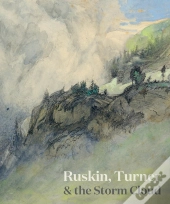 Ruskin, Turner & The Storm Cloud