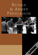 Russia And Armed Persuasion