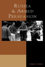 Russia And Armed Persuasion - Preview