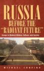 Russia Before The 'Radiant Future' - Preview