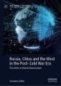 Russia, China And The West In The Post-Cold War Era - Preview