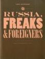 Russia, Freaks And Foreigners - Preview