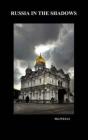 Russia In The Shadows (Hardback) - Preview
