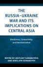 Russia-Ukraine War And Its Implications On Central Asia - Preview