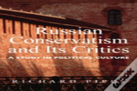 Russian Conservatism And Its Critics