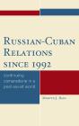 Russian-Cuban Relations Since 1992 - Preview