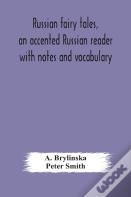 Russian Fairy Tales, An Accented Russian Reader With Notes And Vocabulary