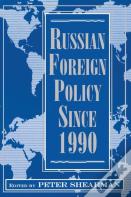 Russian Foreign Policy Since 1990