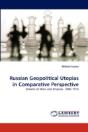 Russian Geopolitical Utopias In Comparative Perspective - Preview