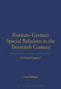 Russian-German Special Relations In The Twentieth Century - Preview