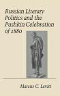 Russian Literary Politics And The Pushkin Celebration Of 1880 - Preview