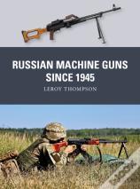 Russian Machine Guns Since 1945