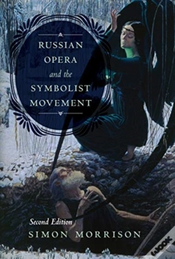 Capa do artigo Russian Opera And The Symbolist Movement, Second Edition