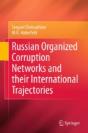 Russian Organized Corruption Networks And Their International Trajectories - Preview
