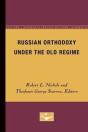 Russian Orthodoxy Under The Old Regime - Preview