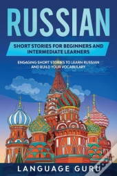 Russian Short Stories For Beginners And Intermediate Learners