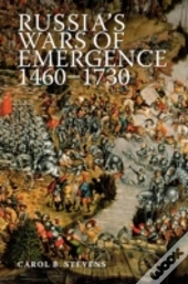 Russia'S Wars Of Emergence 1460-1730