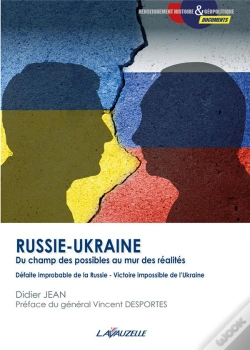 Capa do artigo Russie-Ukraine : Du Champ Des Possibles Au Mur Des Réalités ; Défaite Improbable De La Russie ; Victoire Impossible De L'Ukraine