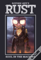Rust Vol. 4: Soul In The Machine